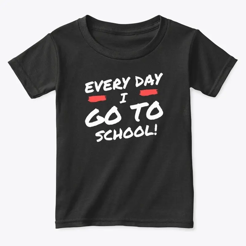 Everyday we all go to school