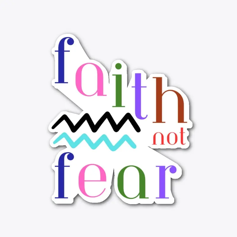 Faith Not Fear