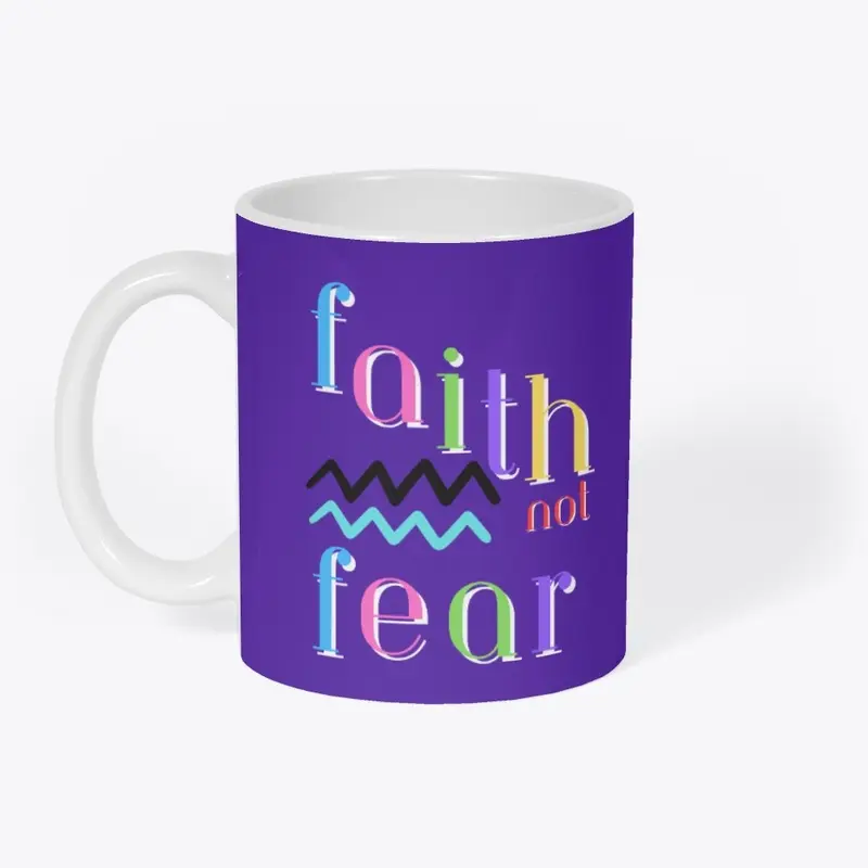 Faith Not Fear